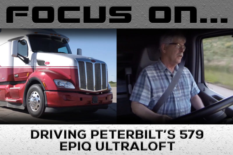 Focus On Driving Peterbilt's 579 EPIQ UltraLoft article image