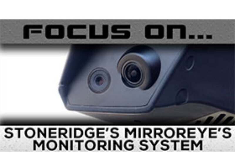 Focus On: Stoneridge swaps mirrors for monitors article image